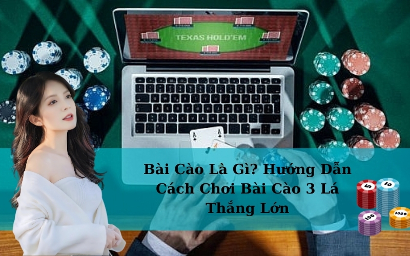 Bài Cào Là Gì? Hướng Dẫn Cách Chơi Bài Cào 3 Lá Thắng Lớn