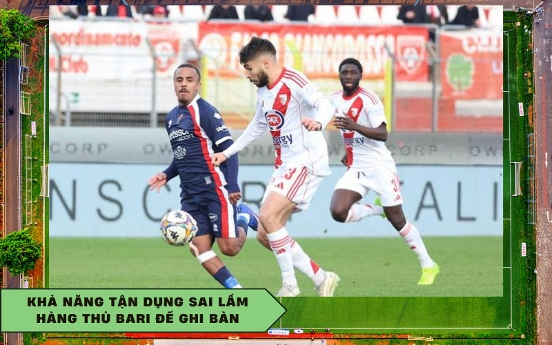 Khả năng tận dụng sai lầm hàng thủ Bari để ghi bàn